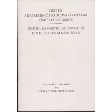  Vezető a debreceni és nádudvari kerámia című kiállításhoz