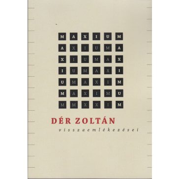 Maximum - Dér Zoltán visszaemlékezései