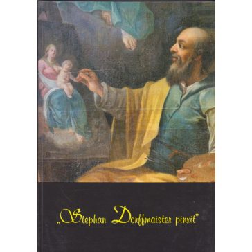   "Stephan Dorffmaister pinxit" - Dorffmaister István emlékkiállítása