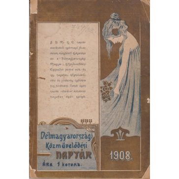   Délmagyarországi közművelődési naptár az 1908-ik szökő évre