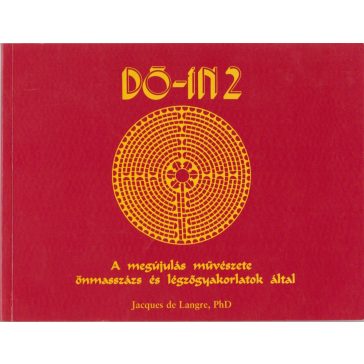   Do-in 2. A megújulás művészete önmasszázs és légzőgyakorlatok által