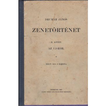   Zenetörténet zeneiskolák, magántanítás s a művelt közönség számára I-II.