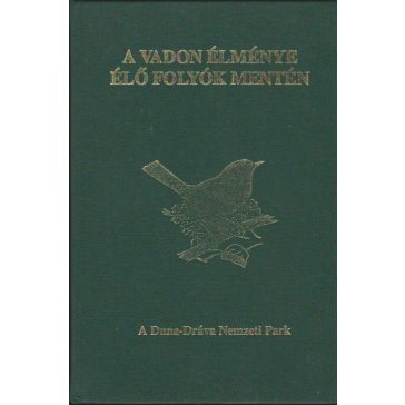 A vadon élménye élő folyók mentén