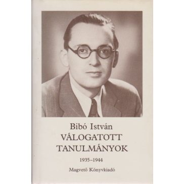 Bibó István válogatott tanulmányok 1-4. kötet