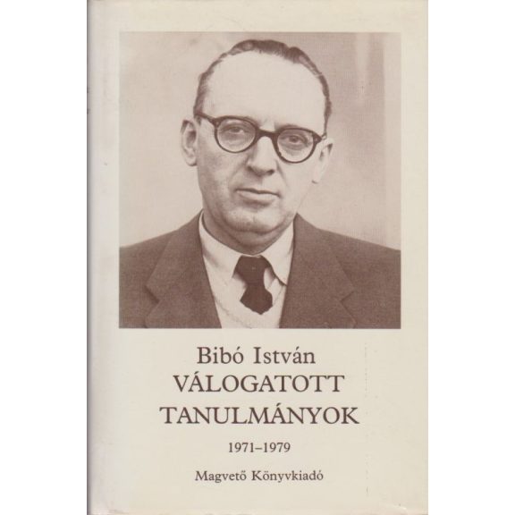 Bibó István válogatott tanulmányok 1-4. kötet [töredék, 1-3.]