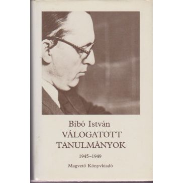 Bibó István válogatott tanulmányok 1-4. kötet