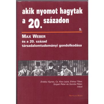   Max Weber és a 20. század társadalomtudományi gondolkodása