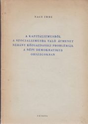 A kapitalizmusból a szocializmusba való átmenet néhány közgazdasági problémája a népi demokratikus országokban
