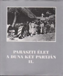 Paraszti élet a Duna két partján - II.