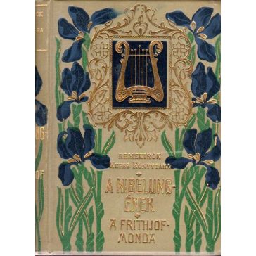 A Nibelung-ének / A Frithiof-monda : I-II.
