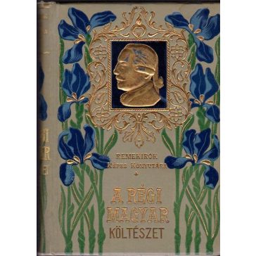 A régi magyar költészet : 1-2. 