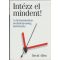 Intézz el mindent!