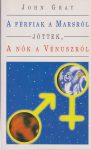 A férfiak a Marsról jöttek, a nők a Vénuszról