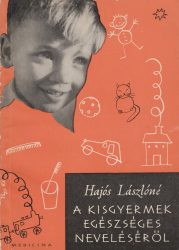 A kisgyermek egészséges neveléséről