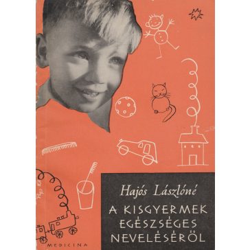 A kisgyermek egészséges neveléséről