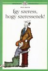 Így szeress, hogy szeressenek!