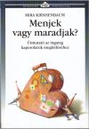 Menjek vagy maradjak?