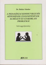 A pedagógiai kommunikációs képességek fejlesztésének elméleti és gyakorlati problémái