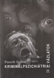 Kriminálpszichiátriai vázlatok