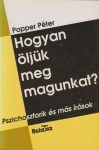 Hogyan öljük meg magunkat?