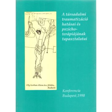   A társadalmi traumatizáció hatásai és pszichoterápiájának tapasztalatai