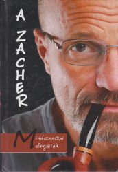 A Zacher : mindennapi mérgeink