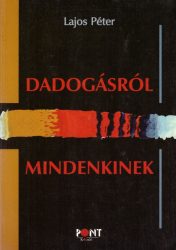 Dadogásról - mindenkinek