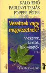 Vezetnek vagy megvezetnek?