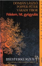 Félelem, hit, gyógyulás