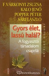 Gyors élet, lassú halál?