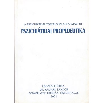   A pszichiátriai osztályon alkalmazott pszichiátriai propedeutika