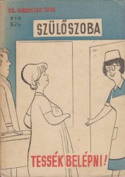 Szülőszoba / Tessék belépni!