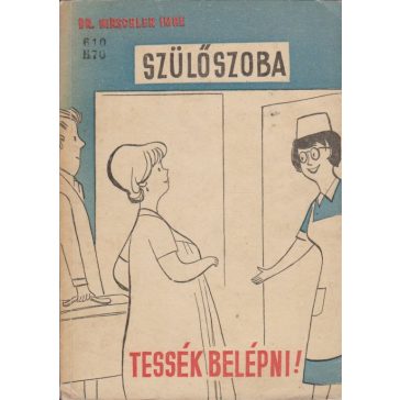 Szülőszoba / Tessék belépni!