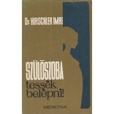 Szülőszoba / Tessék belépni!