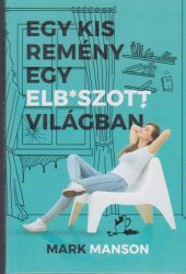 Egy kis remény egy elb*szott világban