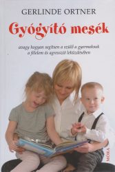 Gyógyító mesék avagy hogyan segítsen a szülő a gyermeknek a félelem és agresszió leküzdésében