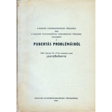   A pubertás problémáiról / ankét : [Budapest], 1967. febr. 16-17. 