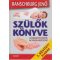 Szülők könyve : a fogantatástól az iskolakezdésig