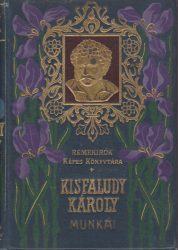Kisfaludy  Károly válogatott munkái : 1-2
