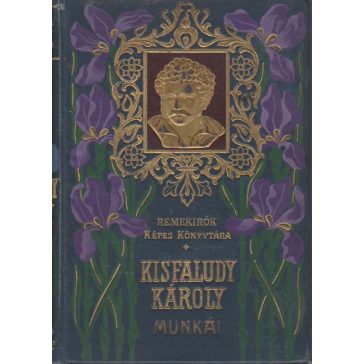 Kisfaludy  Károly válogatott munkái : 1-2