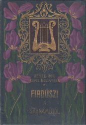 Firdúszi a Sahnáméból : Feridún és fiai : Szijavus : Zál és Rudabé