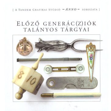 Előző generác(z)iók talányos tárgyai