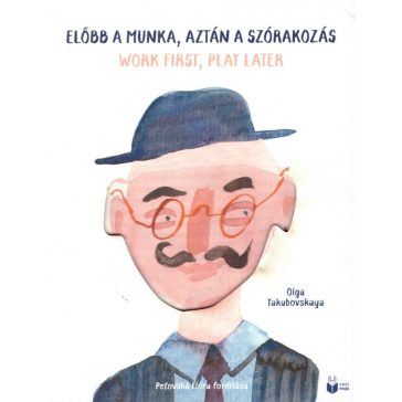   Előbb a munka, aztán a szórakozás / Work first, play later