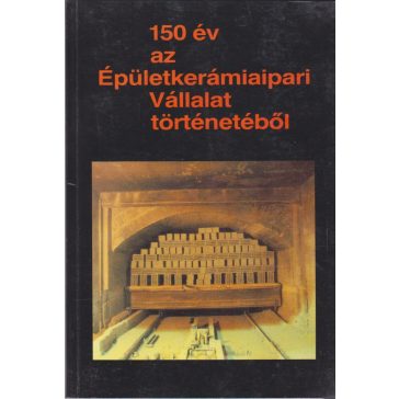 150 év az Épületkerámiaipari Vállalat történetéből