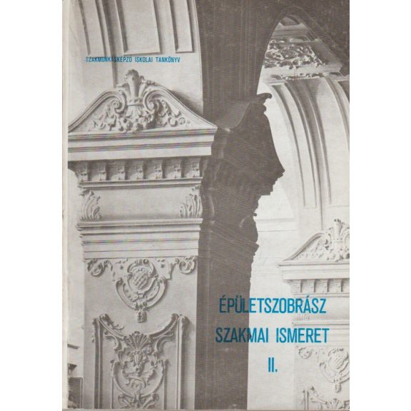 Épületszobrász szakmai ismeret I-II.