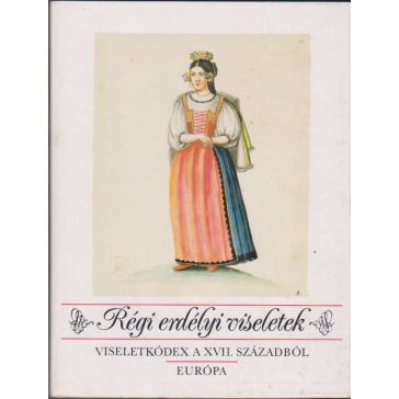 Régi erdélyi viseletek