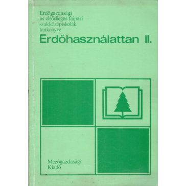 Erdőhasználattan I-II.