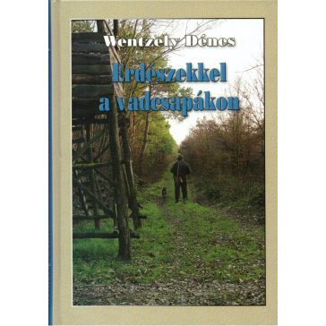 Erdészekkel a vadcsapákon