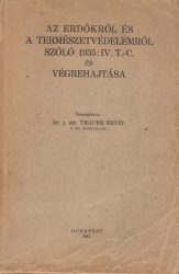 Az erdőkről és a természetvédelemről szóló 1935:IV. T.-C. és végrehajtása