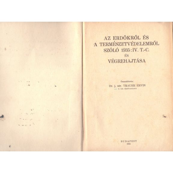 Az erdőkről és a természetvédelemről szóló 1935 : IV. t.-c. és végrehajtása